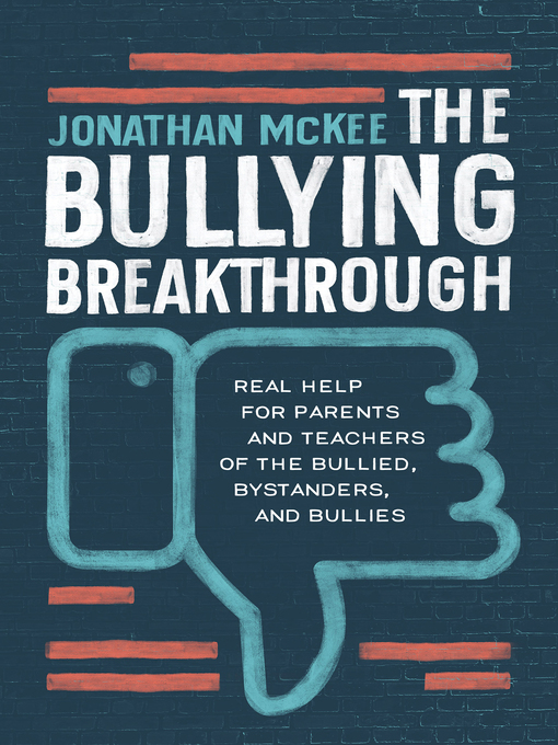 Title details for The Bullying Breakthrough by Jonathan McKee - Available